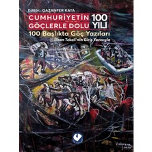 Ergün Collection Cumhuriyetin Göçlerle Dolu 100 Yılı