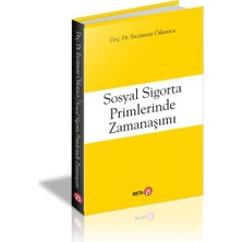 Ergün Collection Sosyal Sigorta Primlerinde Zamanaşımı
