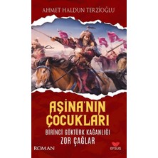 Ergün Collection Aşina'nın Çocukları Birinci Göktürk Kağanlığı Zor Çağlar