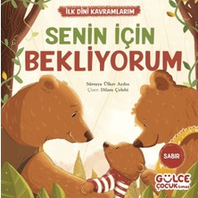 Ergün Collection Senin Için Bekliyorum - Ilk Dini Kavramlarım (Sabır)