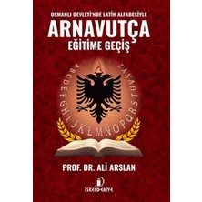 Ergün Collection Osmanlı Devleti'nde Latin Alfabesiyle Arnavutça Eğitime Geçiş