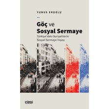 Ergün Collection Göç ve Sosyal Sermaye / Türkiye'deki Suriyelilerin Sosyal Sermaye Inşası