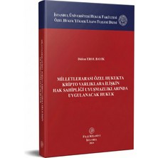 Filiz Kitabevi Milletlerarası Özel Hukukta Kripto Varlıklara Ilişkin Hak Sahipliği Ihtilaflarında Uygulanacak Hukuk