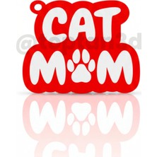 Cat Mom Anahtarlık (Hediyelik, 3D Kedi Sahiplerine Özel Anahtarlık)