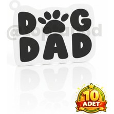 (10 Adet) Dog Dad Anahtarlık (Hediyelik, 3D Köpek Sahiplerine Özel Anahtarlık)