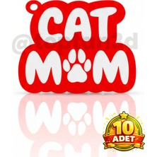 (10 Adet) Cat Mom Anahtarlık (Hediyelik, 3D Kedi Sahiplerine Özel Anahtarlık)