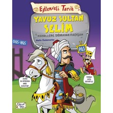Ergün Collection Eğlenceli Tarih - Yavuz Sultan Selim - Hayallere Sığmayan Padişah