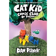 Starseven Cat Kid Comic Club: On Purpose: A Graphic Novel (Cat Kid Comic Club #3): From The Creator Of Dog Ma