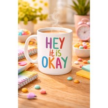 Lims Store Hey It Is Okay Motivasyon Kupası Model 137 – Renkli Tasarım Porselen Kupa – Moral Veren, Pozitif Mesajlı Kahve &amp; Çay Kupası