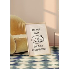 Des Vu Print I'm Not Lazy I'm Just Recharging Posteri, Kedi Pinterest Temalı Çerçevesiz Poster