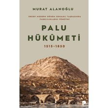 Kitabevimden Erken Modern Dönem Osmanlı Taşrasında Farklılıkların Yönetimi - Palu Hükümeti 1515-1850