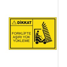 HiperAD Reklam Forklifte Aşırı Yük Yükleme Dekota Baskı – 3 mm Forex Uyarı Tabelası 25 cm × 35CM