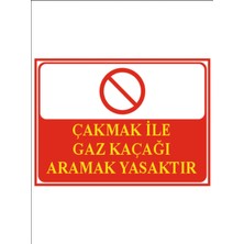 HiperAD Reklam Çakmak Ile Gaz Kaçağı Aramak Yasaktır Dekota – 3 mm Forex Uyarı 25 cm × 35CM