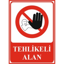 HiperAD Reklam Tehlikeli Alan Girilmez Işaretli Dekota – 3 mm Forex Uyarı 25 cm × 35CM