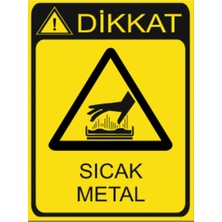 HiperAD Reklam Dikkat Sıcak Metal Dekota – 3 mm Forex Uyarısı 25 cm × 35CM