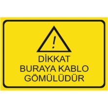 HiperAD Reklam Dikkat Buraya Kablo Gömülüdür Dekota Baskı – 3 mm Forex Uyarı Tabelası 25 cm × 35CM