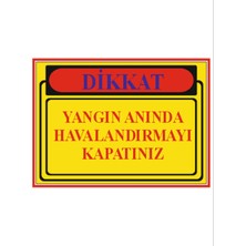 HiperAD Reklam Yangın Anında Havalandırmayı Kapatınız Dekota – 3 mm Forex Uyarı 25 cm × 35CM