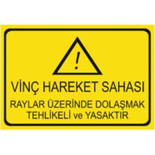 HiperAD Reklam Vinç Hareket Sahası Ray Üzerinde Dolaşma Uyarısı Dekota Baskı – 3 mm Forex Uyarı Tabelası 25 × 35