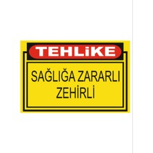 HiperAD Reklam Tehlike Sağlığa Zararlı Zehirli Dekota Baskı – 3 mm Forex Uyarı Tabelası 25 cm × 35CM