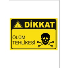 HiperAD Reklam Dikkat Ölüm Tehlikesi Dekota Baskı – 3 mm Forex Uyarı Tabelası 25 cm × 35CM