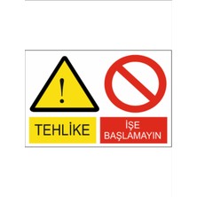 HiperAD Reklam Tehlike Işe Başlamayın Dekota Baskı – 3 mm Forex Uyarı Tabelası 25 cm × 35CM