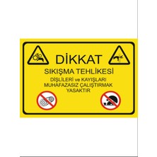 HiperAD Reklam Dikkatsıkışma Tehlikesi Muhafazasız Çalıştırma Dekota Baskı – 3 mm Forex Uyarı Tabelası 25 cm × 35CM