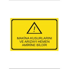 HiperAD Reklam Makine Kusur ve Arızayı Amirine Bildir Dekota Baskı – 3 mm Forex Uyarı Tabelası 25 cm × 35CM