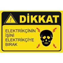 HiperAD Reklam Elektrikçinin Işini Elektrikçiye Bırak Dekota Baskı – 3 mm Forex Uyarı Tabelası 25 cm × 35CM