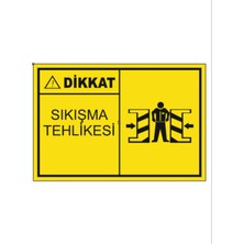 HiperAD Reklam Dikkat Sıkışma Tehlikesi Dekota Baskı – 3 mm Forex Uyarı Tabelası 25 cm × 35CM