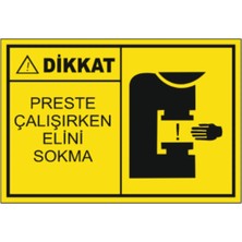 HiperAD Reklam Preste Çalışırken Elini Sokma Dekota Baskı – 3 mm Forex Uyarı Tabelası 25 cm × 35CM