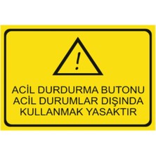HiperAD Reklam Acil Durdurma Butonu Acil Durum Dışında Kullanma Dekota Baskı – 3 mm Forex 25 × 35
