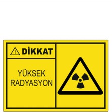 HiperAD Reklam Dikkat Yüksek Radyasyon Dekota Baskı – 3 mm Forex Uyarı Tabelası 25 cm × 35CM