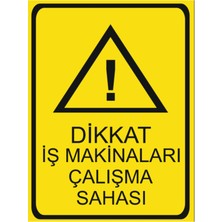 HiperAD Reklam Dikkat Iş Makineleri Çalışma Sahası Dekota – 3 mm Forex Uyarısı 25 cm × 35CM