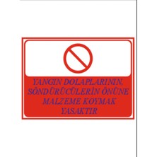 HiperAD Reklam Yangın Dolaplarının , Söndürücülerin Önüne Malzeme Koymak Yasaktır Dekota – 3 mm Forex 25× 35