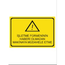 HiperAD Reklam Işletme Formeninin Haberi Olmadan Makineye Müdahale Etme Dekota – 3 mm Forex 25 × 35