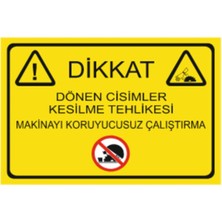 HiperAD Reklam Dikkat Dönen Cisim Kesilme Tehlikesi Koruyucusuz Çalıştırma Dekota – 3 mm Forex 25 × 35