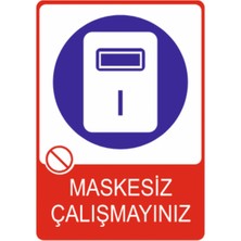 HiperAD Reklam Maskesiz Çalışmayınız Dekota – 3 mm Forex Uyarısı 25 cm × 35CM