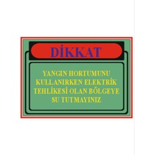 HiperAD Reklam Dikkat Yangın Hortumu Kullanırken Elektrik Bölgelerine Su Tutma Dekota – 3 mm Forex 25 × 35