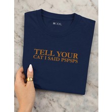 North Whiskers Tell Your Cat I Said Pspsps Baskılı Tişört - Lacivert %100 Pamuk Unisex