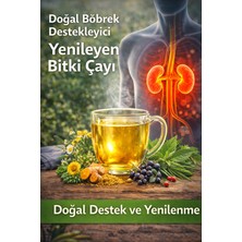 Doğal Böbrek Destekleyici Yenileyen Bitki Çayı