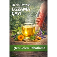 Egzama ve Derin Detoks Bitki Çayı – Içten Gelen Rahatlama