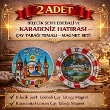 2 Adet Bilecik Şeyh Edebali ve Karadeniz Hatırası Çay Tabağı Temalı – Magnet Seti