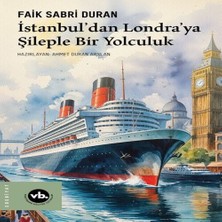 Istanbul’dan Londra’ya Şileple Bir Yolculuk