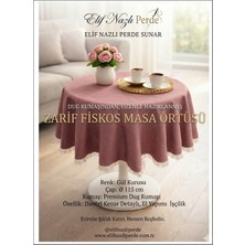 Elif Nazlı Perde Yuvarlak Fiskos Masa Örtüsü –gül Kurusu -Güpürlü