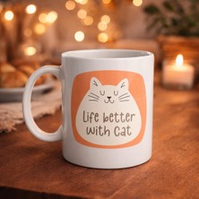 Karahanbey Life Better With Cat – Sevimli Tasarımlı Porselen Kupa Model 65 Kahve & Çay Kupası Hediyelik