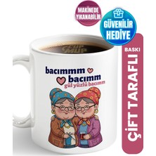 Cup Mup Gül Yüzlü Bacım Teyze | Arkadaşa Hediye Kupa Bardak