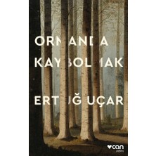 Can Yayınları Ormanda Kaybolmak - Ertuğ Uçar