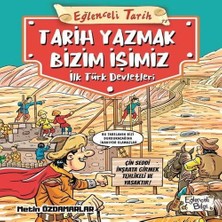Decostyle Eğlenceli Tarih: Tarih Yazmak Bizim Işimiz - Ilk Türk Devletleri
