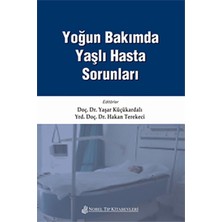 Nobel Tıp Kitabevi Yoğun Bakımda Yaşlı Hasta Sorunları Kitabı Yazar: Yaşar Küçükardalı