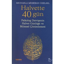 Lisinya Halvette 40 Gün Psikolog Bir Dervişe'nin Halvet Günlüğü ve Bilimsel Çözümlemesi